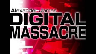 Alexander James - Digital Massacre