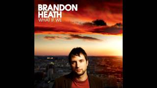 Video thumbnail of "Brandon Heath - Give Me Your Eyes"