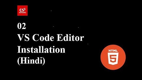 HTML Tutorial - 02 - VS Code Editor Installation