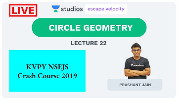 L22: Circle Geometry | KVPY NSEJS Crash Course 2019 | Prashant Jain