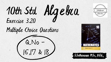 TN Syllabus - 10th Std - Maths - Algebra - Exercise 3.20 - MCQ- Q.No - 16,17 & 18 - Book One Marks