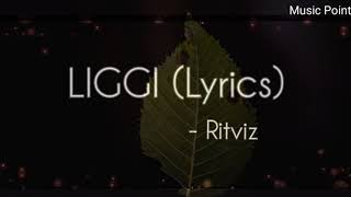 Ritviz - Liggi (Lyrics) | Humri seet