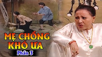Phim Cải Lương | MẸ CHỒNG KHÓ ƯA - Phần 3: Sự Chào Đời Của CÁI THAI OAN NGHIỆT | Cải Lương Xưa