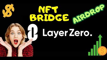 Layer Zero Airdrop New Strategy - NFT Bridge 🔥