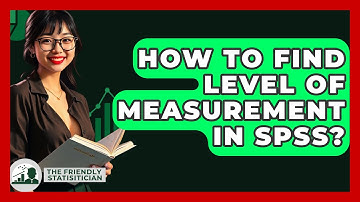 How To Find Level Of Measurement In SPSS? - The Friendly Statistician