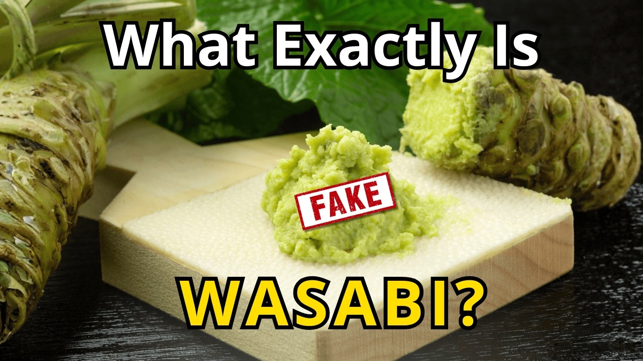 What Exactly Is Wasabi? (You've Probably Never Had the Real Thing)