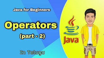 Operators in Java (Part-02) | Java Operators | Java Tutorials in Telugu || Yamini Academy
