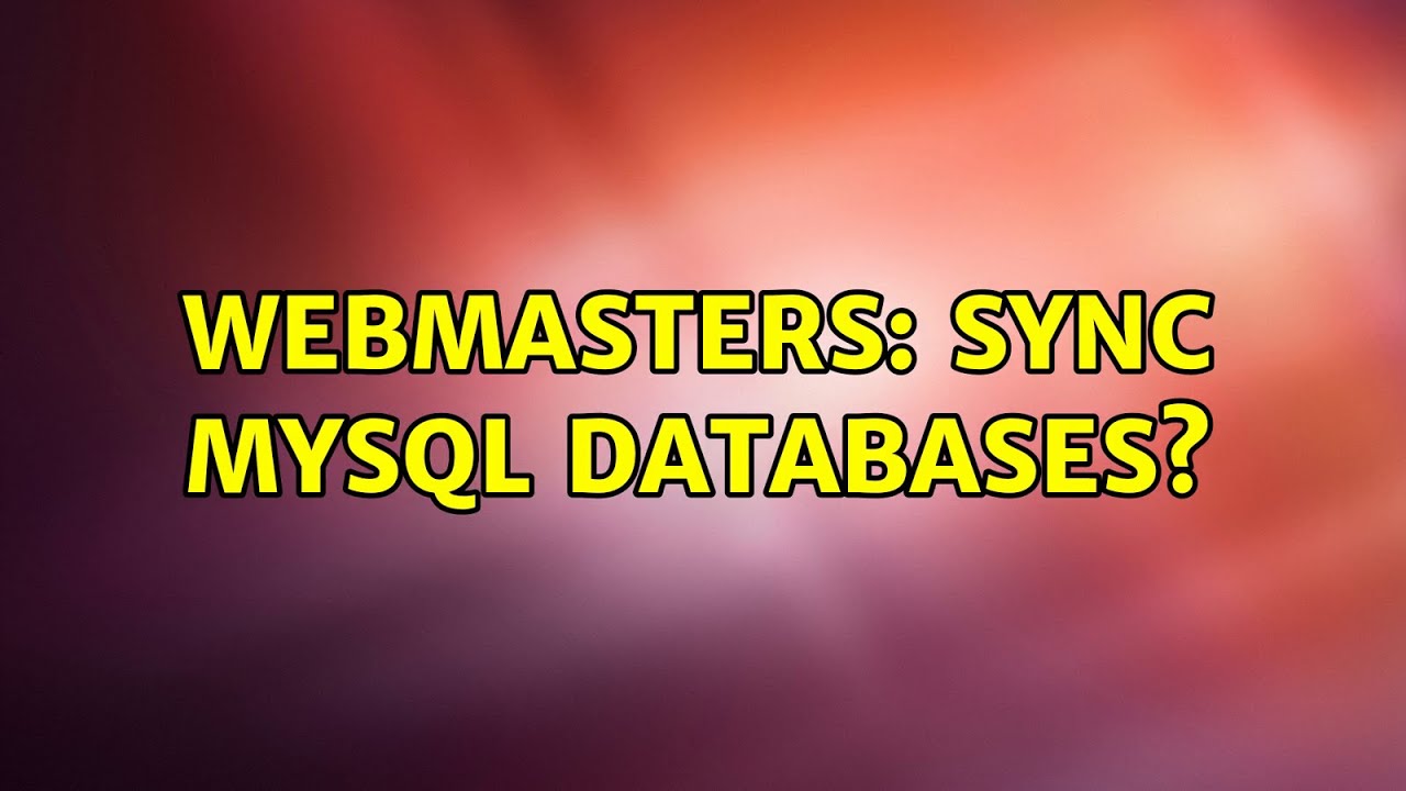 Webmasters: Sync MySQL databases? (2 Solutions!!) - YouTube