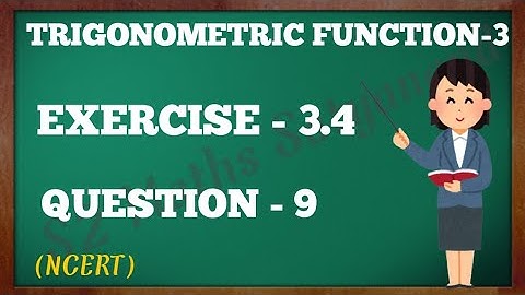 Chapter 3 exercise 3.4 Ka Q9 TRIGONOMETRIC FUNCTION Class 11 Maths NCERT