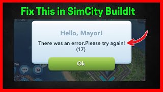Fix There was an error. Please try again in SimCity BuildIt
