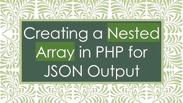 Creating a Nested Array in PHP for JSON Output