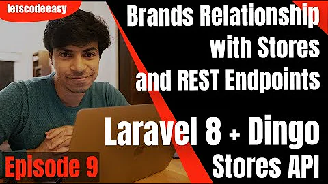 [Episode 9] Brands Relationship with Store and Endpoints | Stores REST API using Laravel 8 in 2022