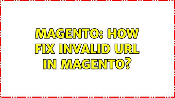 Magento: How fix invalid url in magento?
