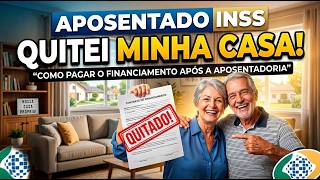 Quitação do imóvel após a aposentadoria por invalidez do INSS - Explicação