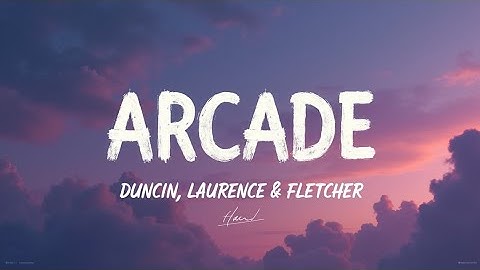 Thumbnail of Duncan Laurence – Arcade (Lyrics) ft. FLETCHER | Emotional Love Song | Heartfelt Pop Ballad