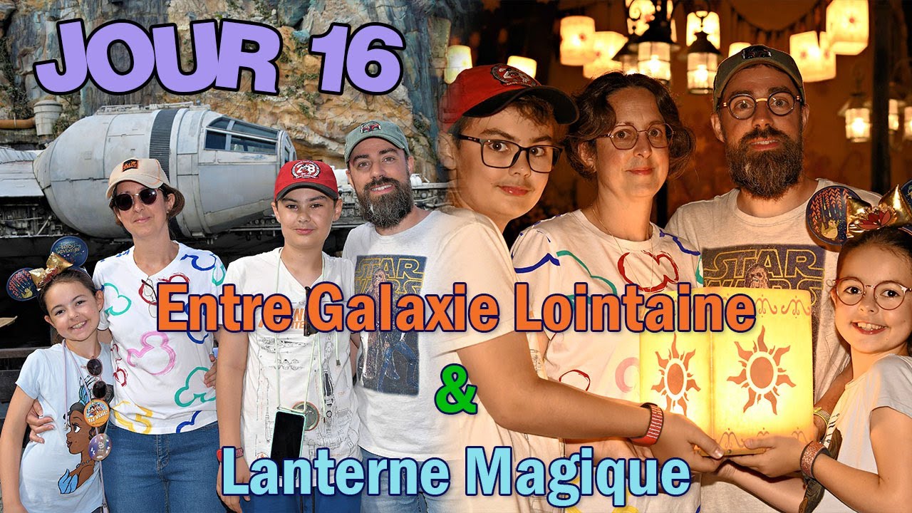 Jour 16 - Entre Galaxie Lointaine et Lanterne Magique