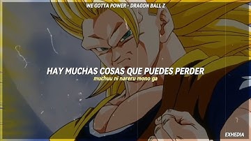 Dragon Ball Z ; OP.2 || 『 We Gotta Power 』 — Hironobu Kageyama || Sub. Español + Romaji『AMV』♡