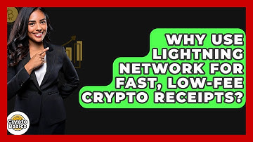 Why Use Lightning Network For Fast, Low-fee Crypto Receipts? - CryptoBasics360.com