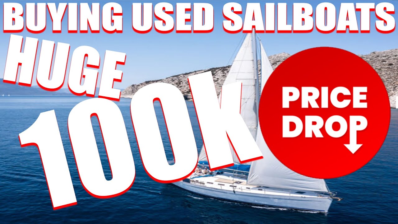 Buying a used sailboat, HUGE PRICE DROPS, 100k Budget
