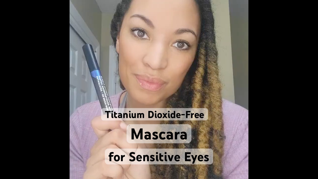 Sensitive Eyes? Try This Titanium Dioxide-Free Mascara Without Mica