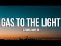 Glooms, Baby AK - gas to the light; (Lyrics) [7clouds Release]