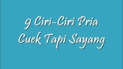 9 Ciri Ciri Pria Cuek Tapi Sayang - Durasi: 5.30. 