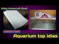 HOW TO MAKE AN AQUARIUM TOP COVER / SHADE AT HOME || VERY EASY AND DURABLE || IN KANNADA