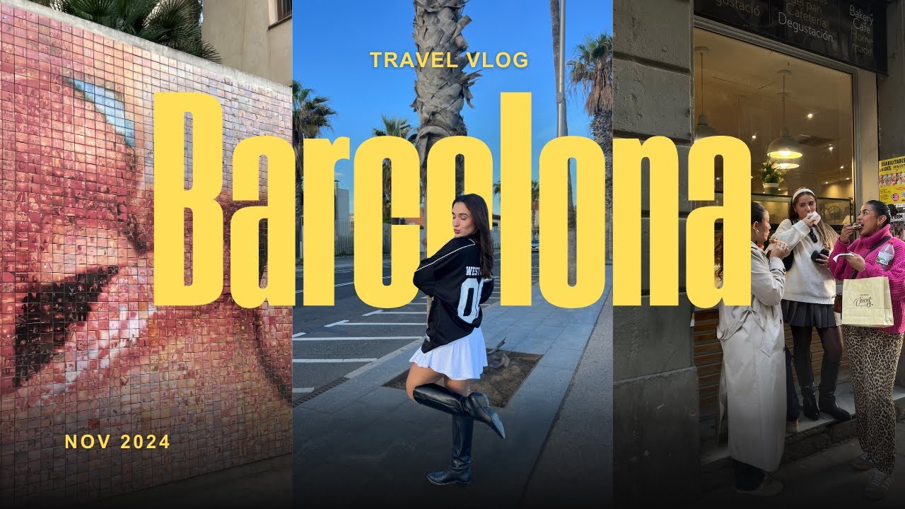 barcelona vlog | resumidamente, comi muito, andei mais e diverti-me imenso