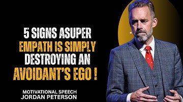 5 Signs A Super Empath Is Silently Destroying An Avoidant’s Ego | Jordan Peterson