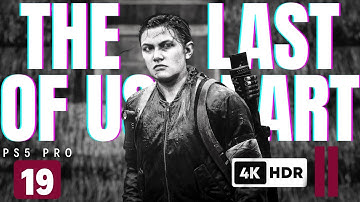 THE LAST OF US PART 2 REMASTERED PS5 PRO Walkthrough Gameplay Part 19 (FULL GAME 4K HDR 60FPS)