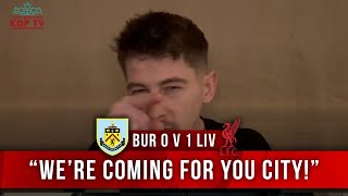 'We're Coming For You City!' | Burnley 0-1 Liverpool | Doyle | Fan Cam screenshot 5