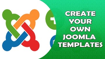 How to Create Joomla Template - Create your own Joomla templates