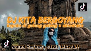 DJ KITA BERGOYANG KEPALA DI GELENG GELENG RAHMAT TAHALU X AKIMILAKU SOUND VIRAL TIKTOK!!!