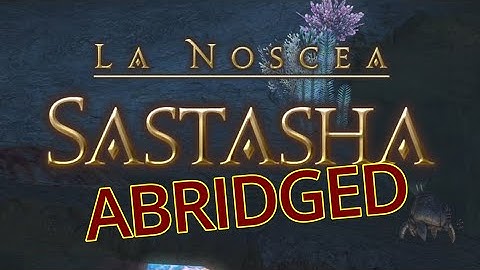 FFXIV Simplified - Sastasha (Abridged)