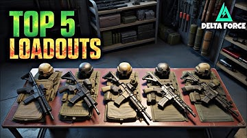 DELTA FORCE MOBILE - TOP 5 LOADOUT FOR BEGINNERS (Ultimate guide)