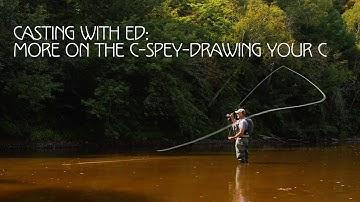 Casting with Ed: More on the C-Spey-Drawing Your C
