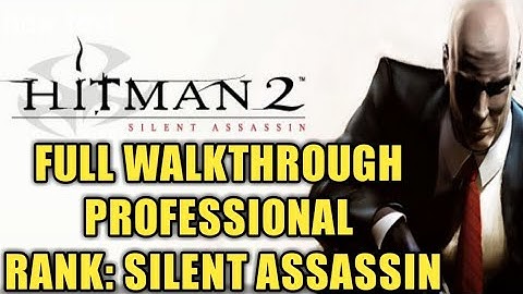 HITMAN 2: Silent Assassin | PC FULL WALKTHROUGH (HD) GAMEPLAY | Professional / Silent Assassin 🎮