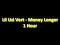 Lil Uzi Vert Money Longer 1 Hour