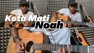 KOTA MATI - PETERPAN/NOAH GITAR AKUSTIK (COVER)   Lirik/Karaoke FHD