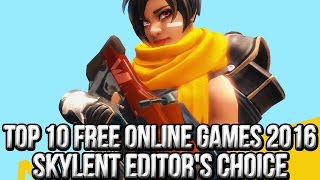 Top 10 Free Online Games 2016 | Skylent Shore Editor's Choice Top 10 Free Online Games 2016 | Skylent Shore Editor's Choice