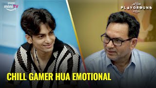 Chill Gamer Hua Emotional | Ft. @chillgamer__ |  Watch Full Episode on Amazon miniTV | Playground 3