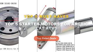 Top 5 Best Top 5 Starter Motors For Arctic Cat ATVs (Must Have!) - Starter Motor Fit For Arctic Cat