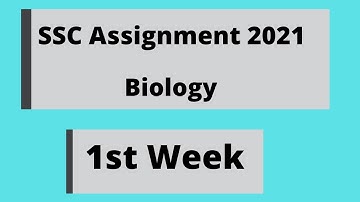 SSC Assignment  2021,Biology 1st week