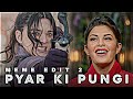 Meme edit 2  3k special edit pyar ki pungi  avengers edit  akash editx