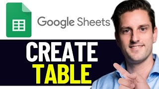 HOW TO CREATE TABLES ON GOOGLE SHEETS 2026! (FULL GUIDE)