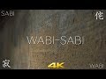 [4K] Wabi-Sabi 1・侘寂の庭園  1  Japanese Concept of Wabi-Sabi