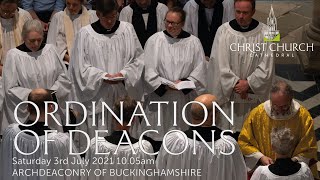 The Ordination of Deacons Saturday 3rd July 2021 10am