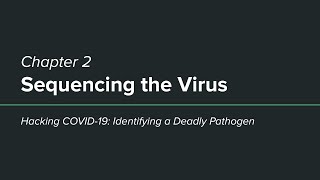 Hacking COVID-19 - Chapter 2: Sequencing the Virus