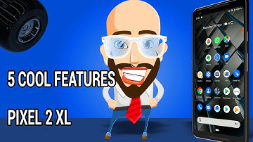 5 Cool Features Google Pixel 2 XL - Insanity Films ( FUNNY ) 😜