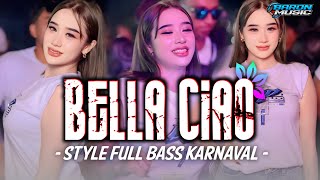 DJ BELLA CIAO • STYLE FULL BASS KARNAVAL • BARON MUSIC